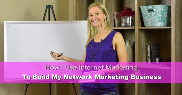 How I Use Internet Marketing to Build My Network Marketing Business - Episode 3