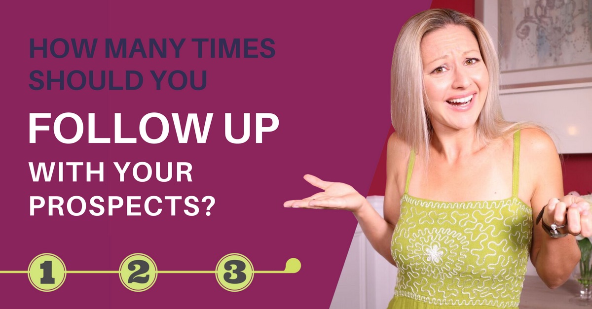 How Many Times Should You Follow Up With Your Prospects Before Crossing Them Off Your List - Episode 63
