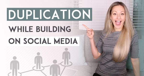 How To Get Duplication In Network Marketing When Building On Social Media