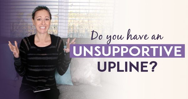 Network Marketing Training - How to Handle a Negative or Unsupportive Upline