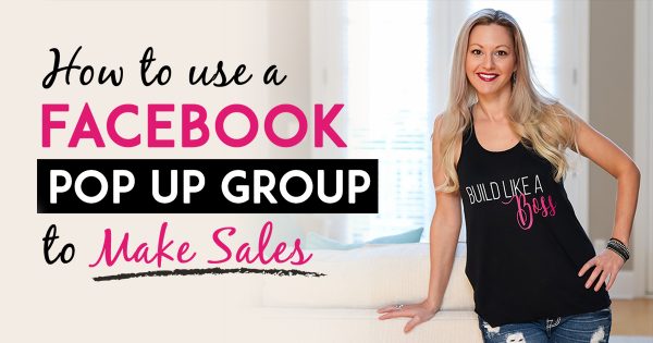Facebook Group Strategy - How To Use Facebook Pop-Up Groups To Make Massive Sales In Your Business