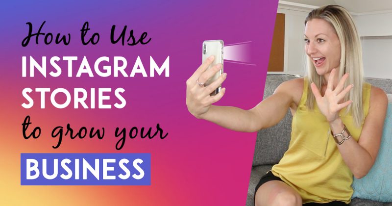 How To Use Instagram Stories To Grow Your Business - Tanya Aliza ...