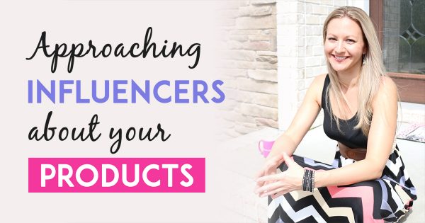 How To Reach Out To Influencers & Get Them Interested In Your Products Or Business