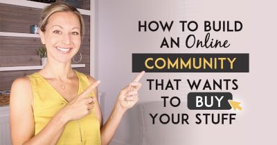 How To Build An Online Community Of People That Are Eager To Buy Your Products & Services-Blog