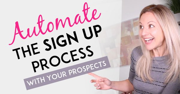 Network Marketing Tips - How To Automate The Sign Up Process With Your Prospects To Save You Time