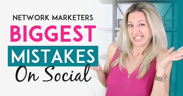 The 3 Biggest Social Media Mistakes Most Network Marketers Make That You Need To Avoid-blog
